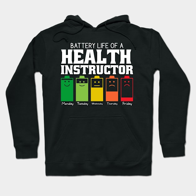 Battery Life Of A Health Instructor Hoodie by Stay Weird